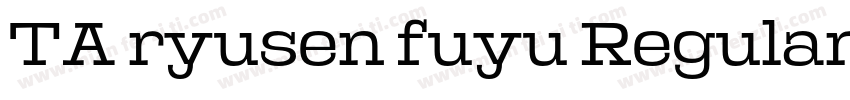 TA ryusen fuyu Regular字体转换